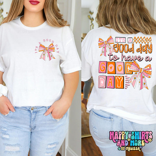 It's A Good Day - TShirt, Tank or Hoodie