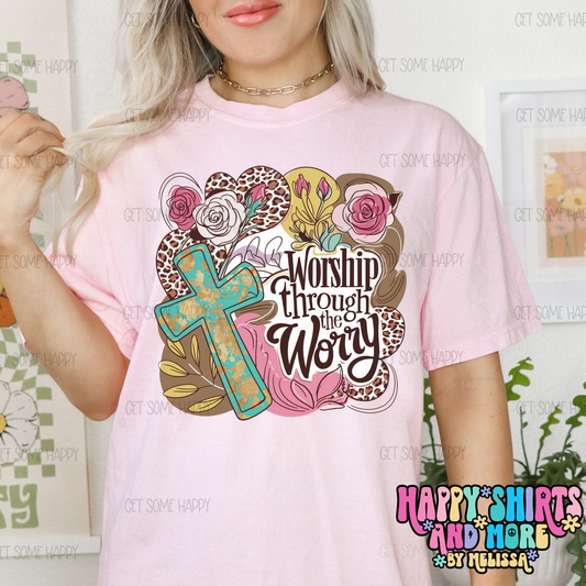 Worship Through The Worry - TShirt, Tank or Hoodie