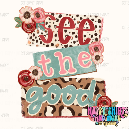 See The Good - TShirt, Tank or Hoodie