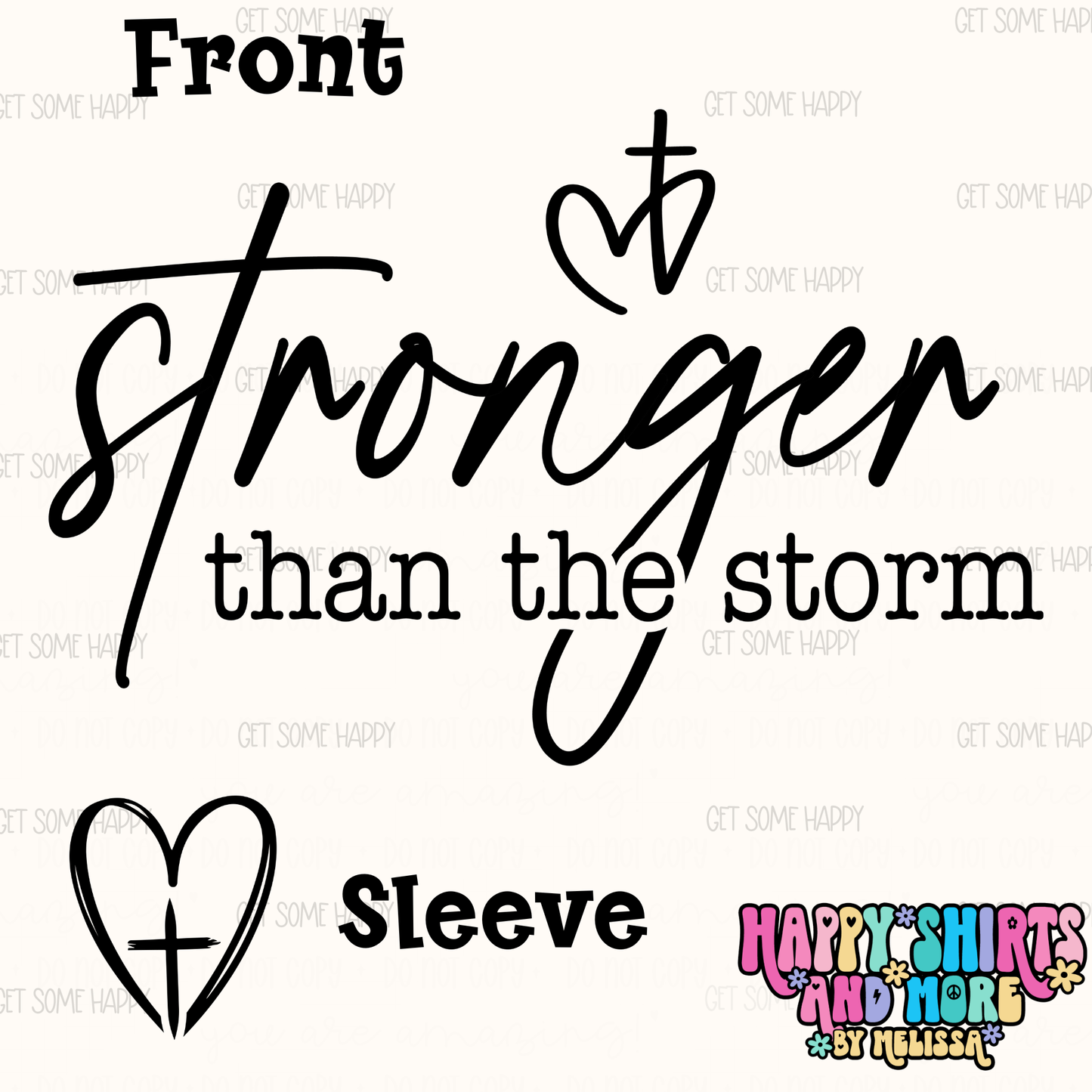 Stronger Than The Storm - TShirt, Tank or Hoodie