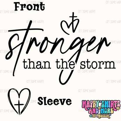 Stronger Than The Storm - TShirt, Tank or Hoodie